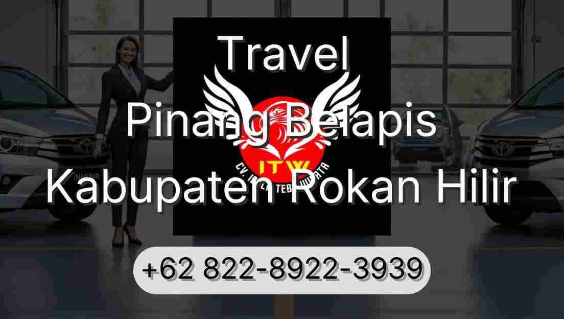 Travel Pinang Belapis Kabupaten Rokan Hilir