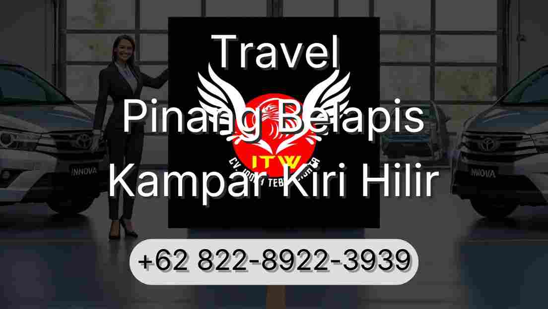 Travel Pinang Belapis Kampar Kiri Hilir