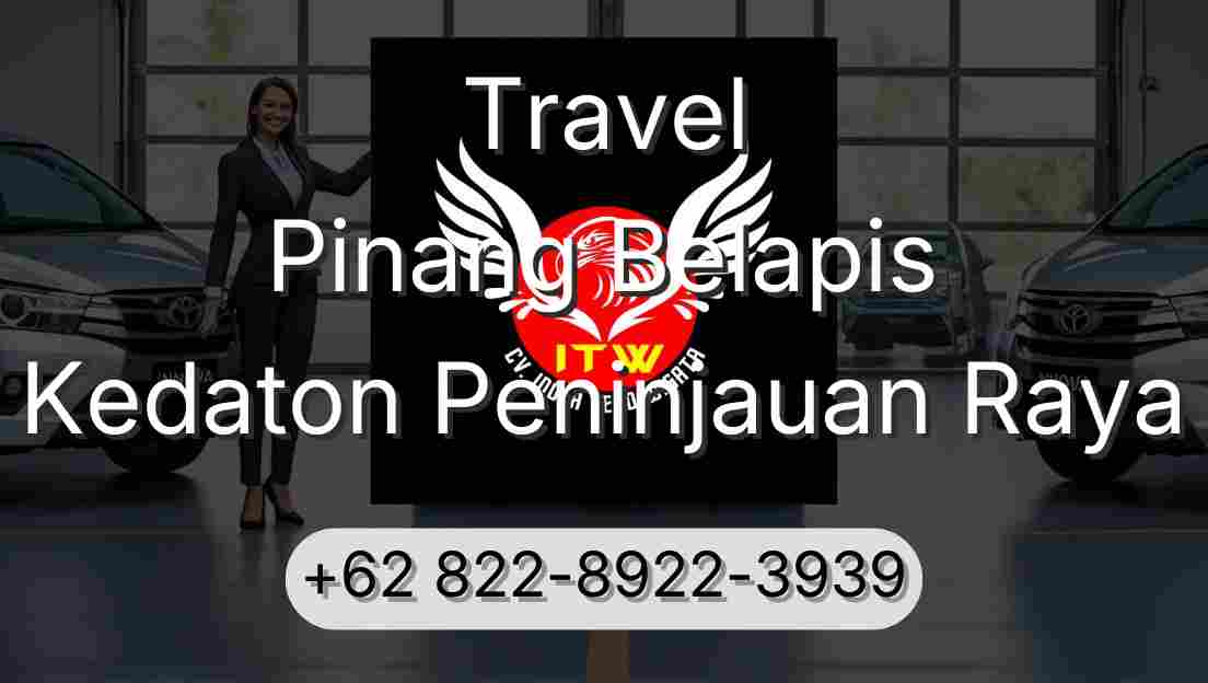 Travel Pinang Belapis Kedaton Peninjauan Raya