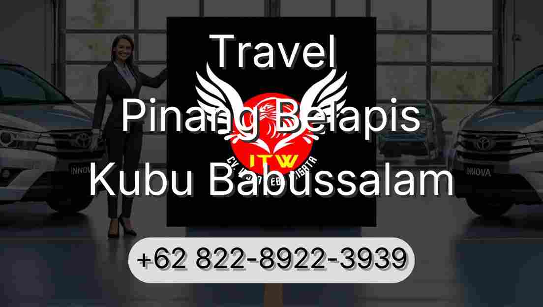 Travel Pinang Belapis Kubu Babussalam