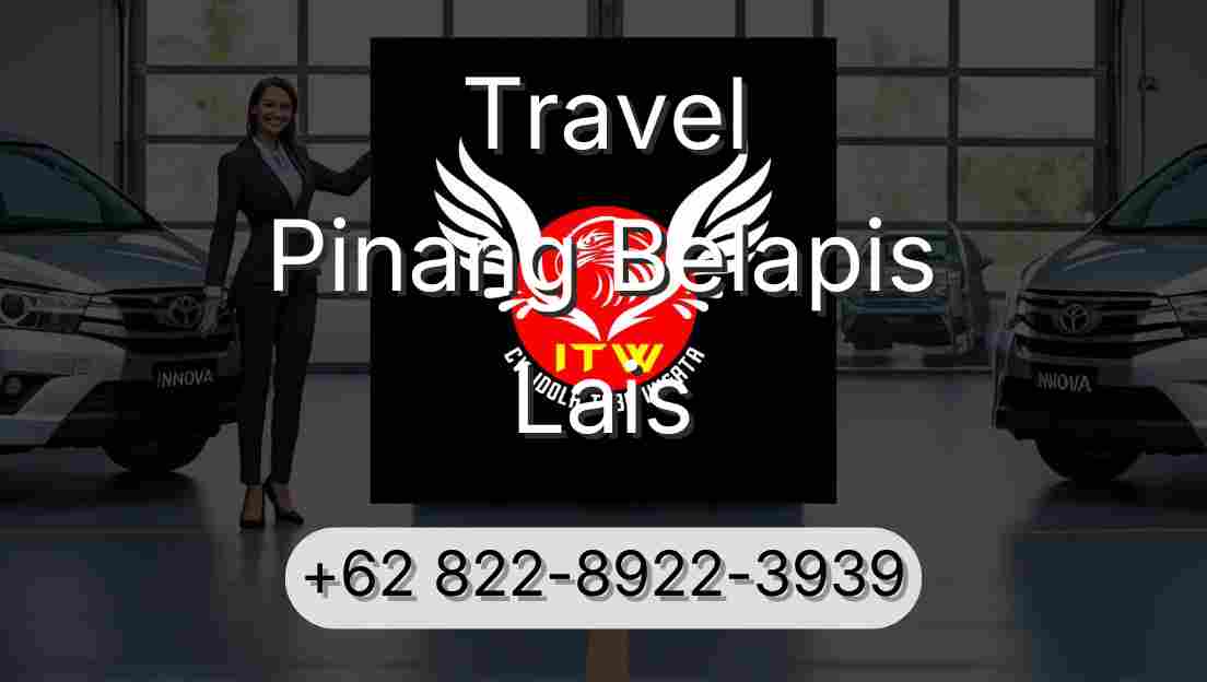 Travel Pinang Belapis Lais
