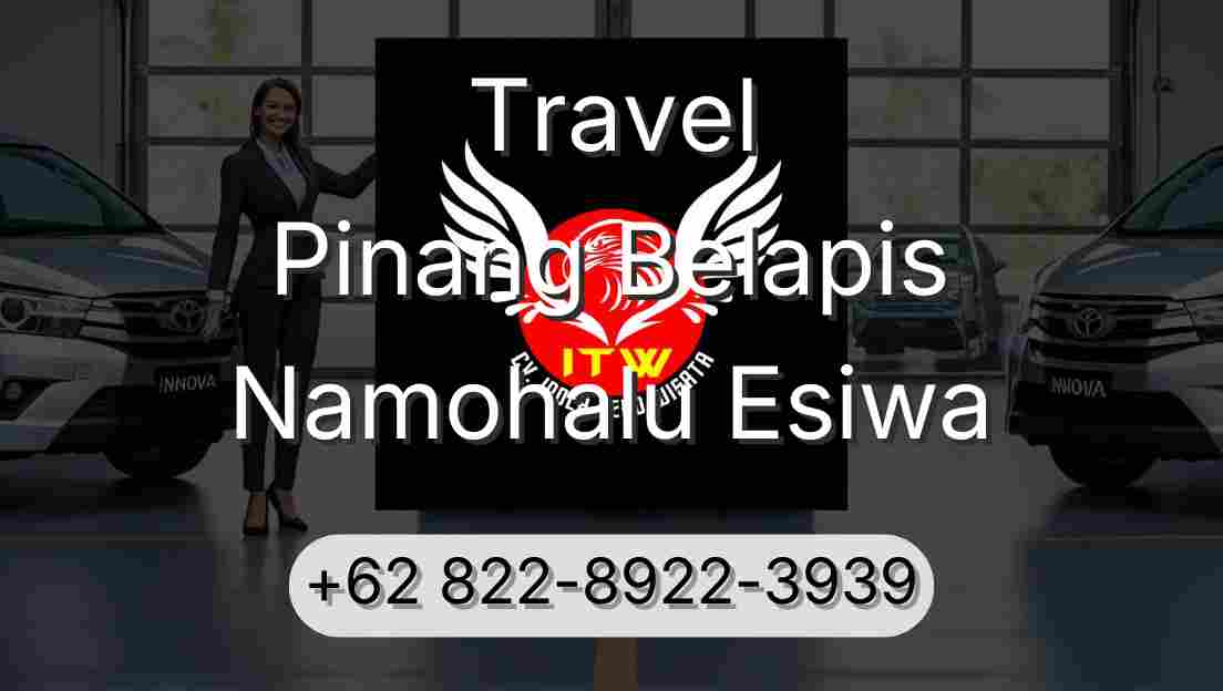 Travel Pinang Belapis Namohalu Esiwa