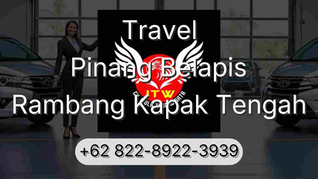 Travel Pinang Belapis Rambang Kapak Tengah