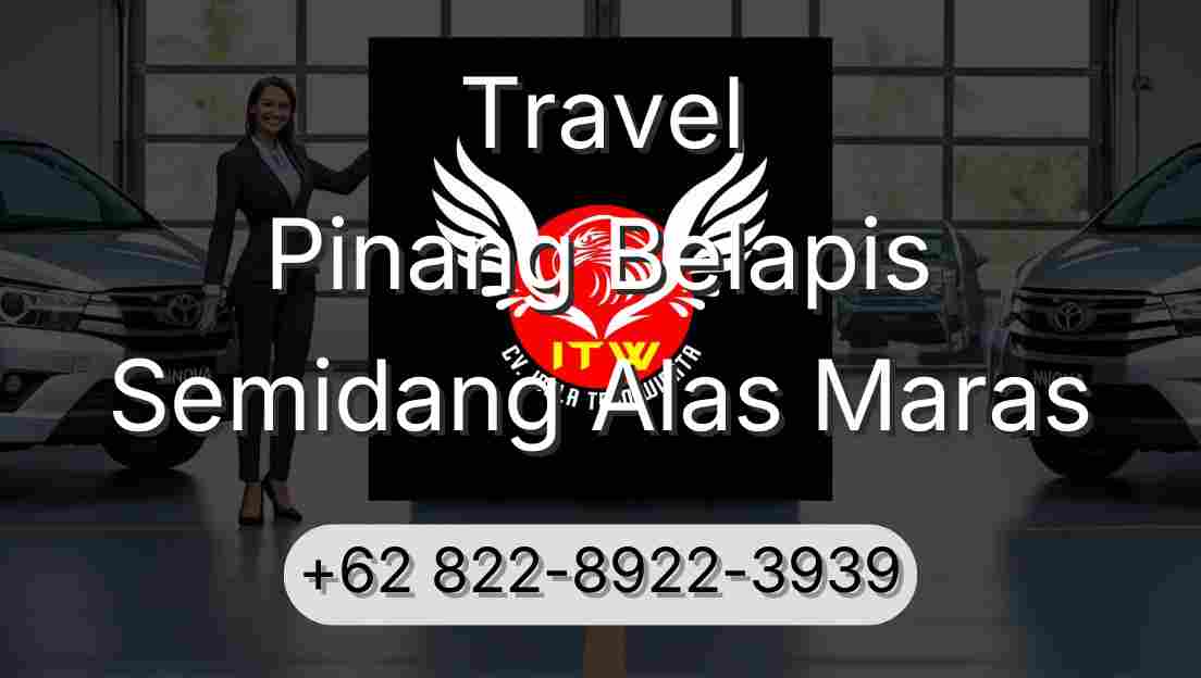 Travel Pinang Belapis Semidang Alas Maras
