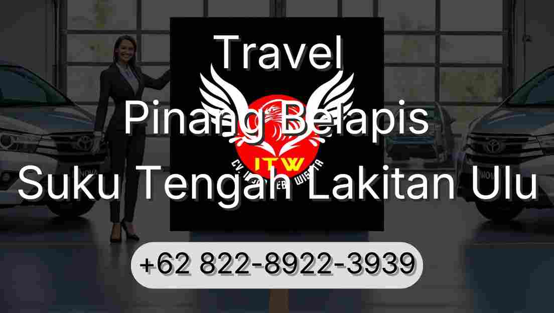Travel Pinang Belapis Suku Tengah Lakitan Ulu