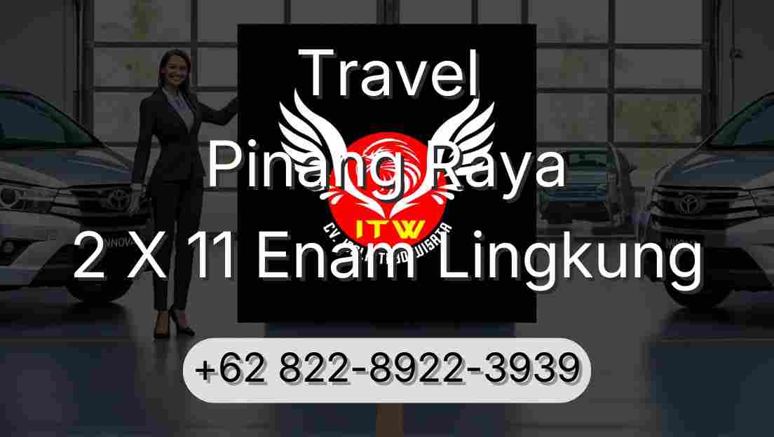 Travel Pinang Raya 2 X 11 Enam Lingkung