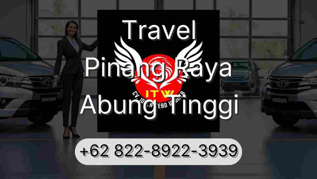 Travel Pinang Raya Abung Tinggi