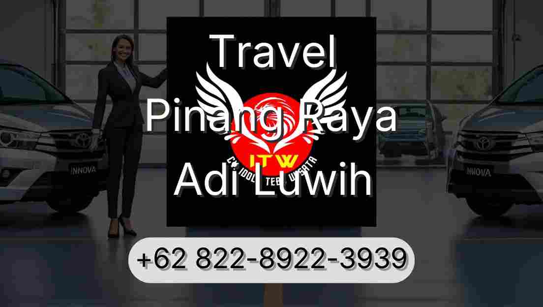 Travel Pinang Raya Adi Luwih