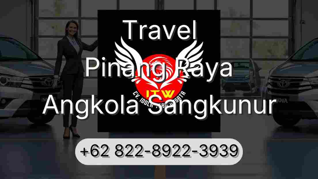 Travel Pinang Raya Angkola Sangkunur