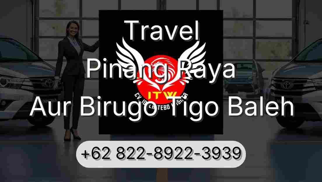Travel Pinang Raya Aur Birugo Tigo Baleh