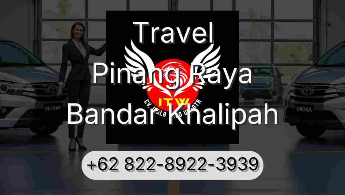 Travel Pinang Raya Bandar Khalipah