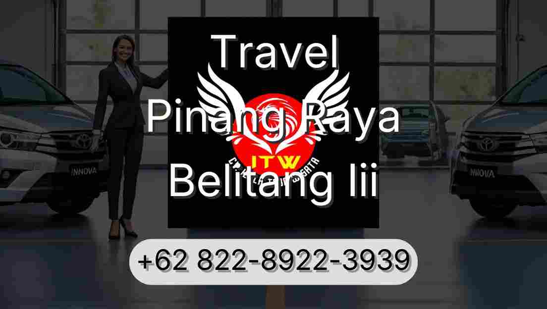 Travel Pinang Raya Belitang Iii