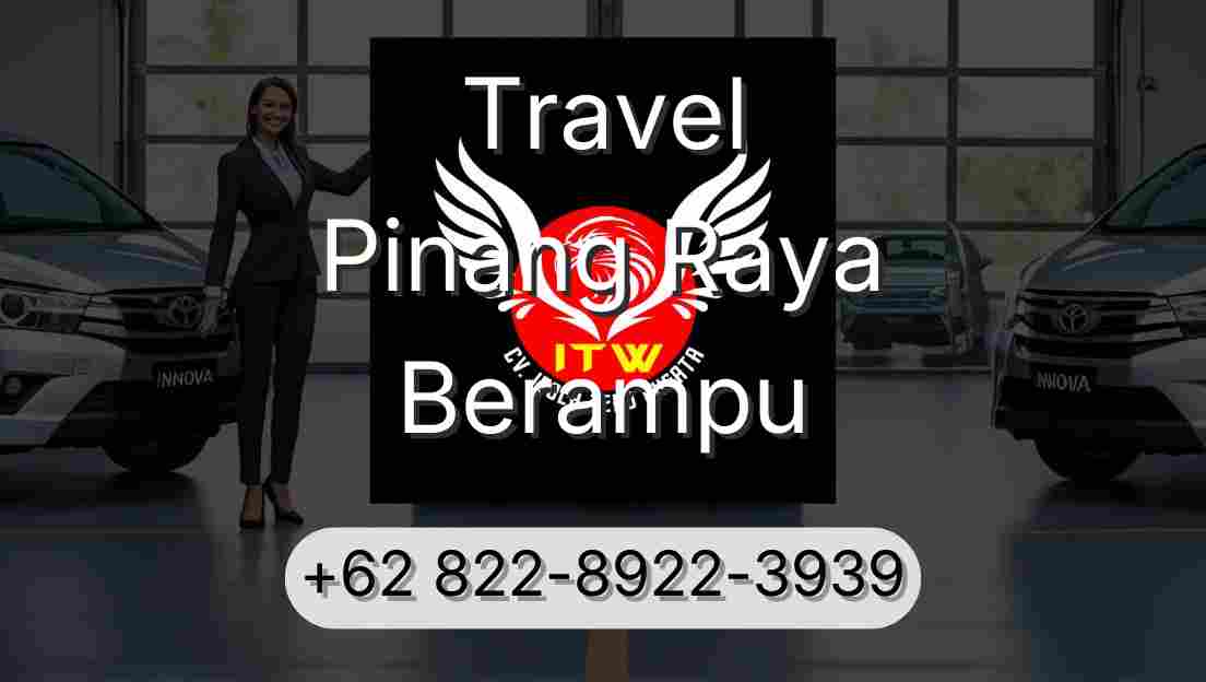 Travel Pinang Raya Berampu