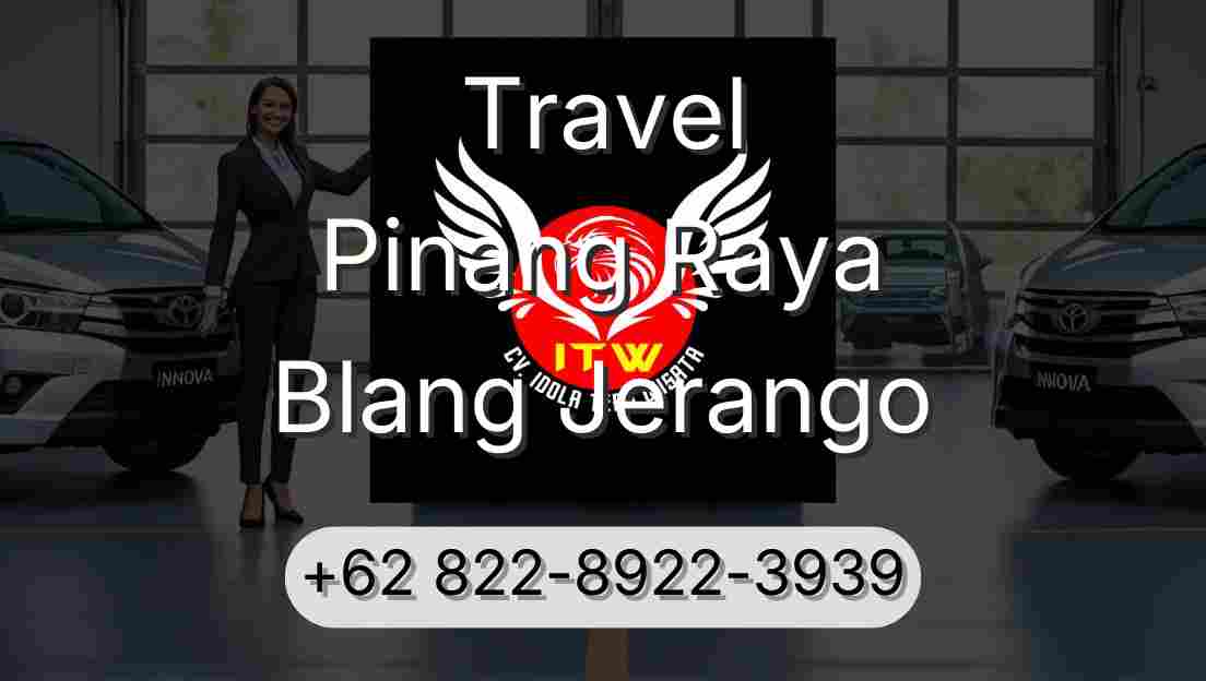Travel Pinang Raya Blang Jerango