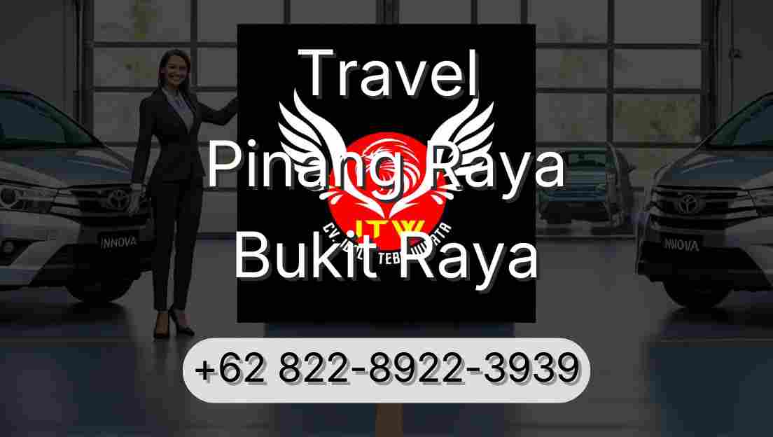 Travel Pinang Raya Bukit Raya