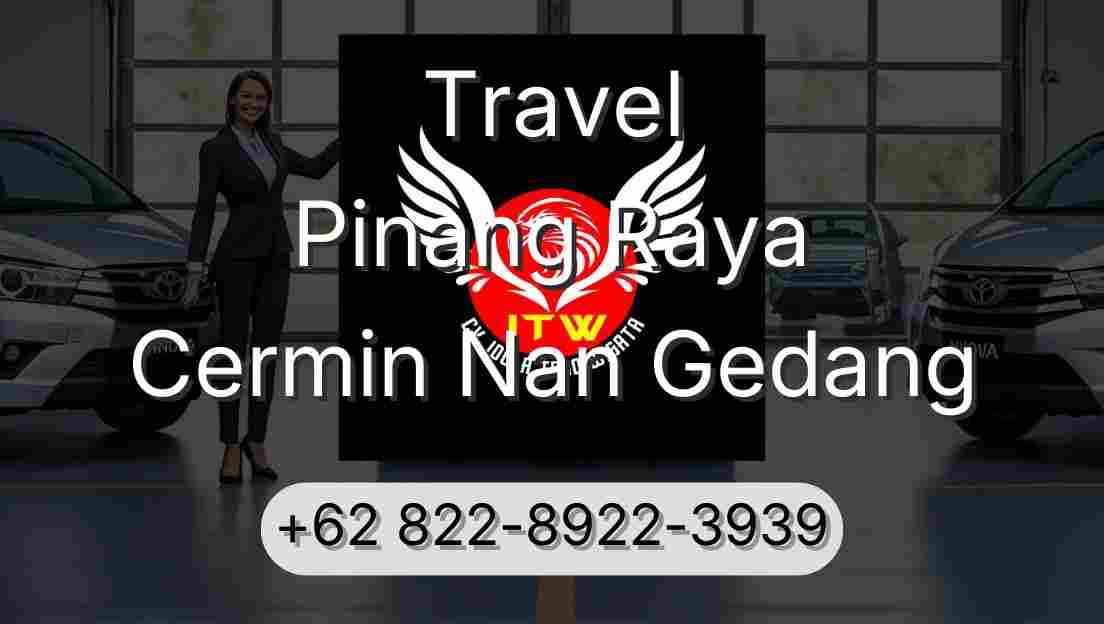 Travel Pinang Raya Cermin Nan Gedang