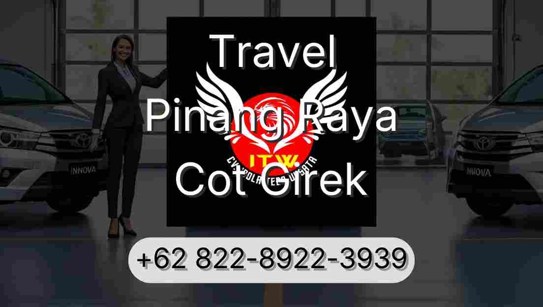 Travel Pinang Raya Cot Girek