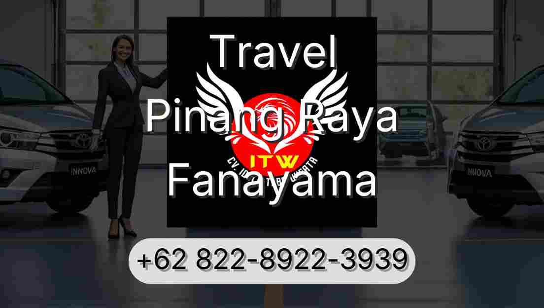 Travel Pinang Raya Fanayama