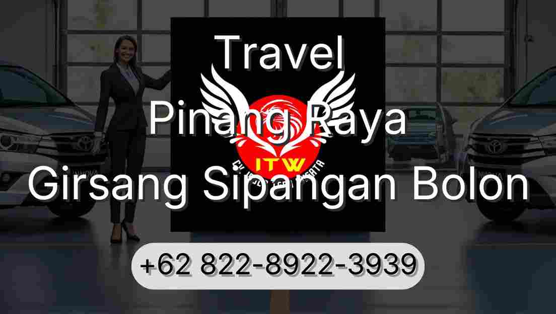 Travel Pinang Raya Girsang Sipangan Bolon