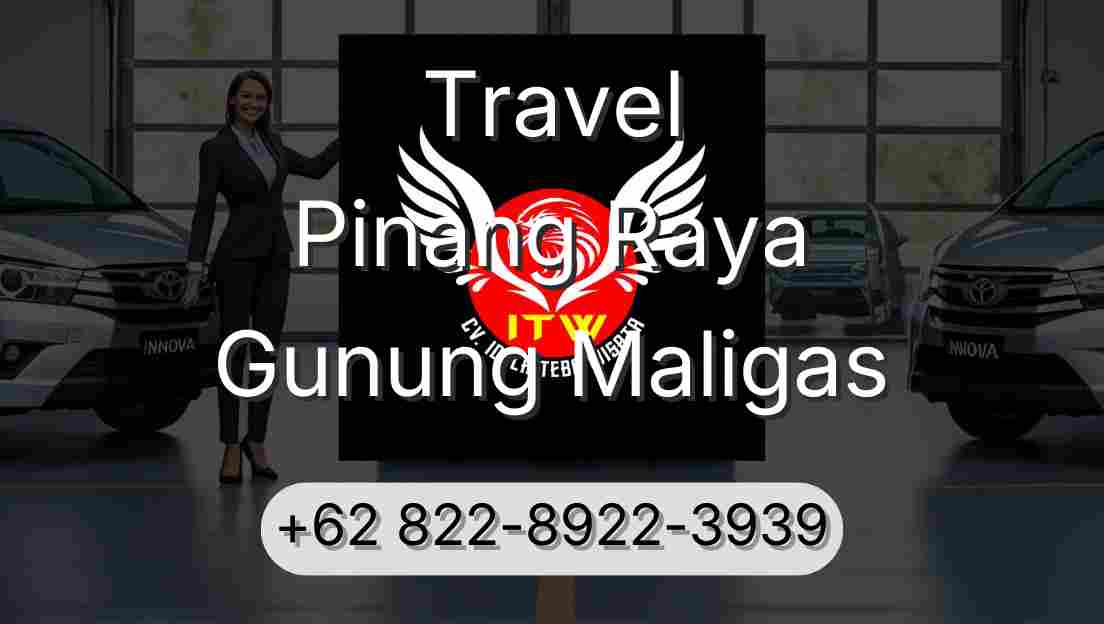 Travel Pinang Raya Gunung Maligas