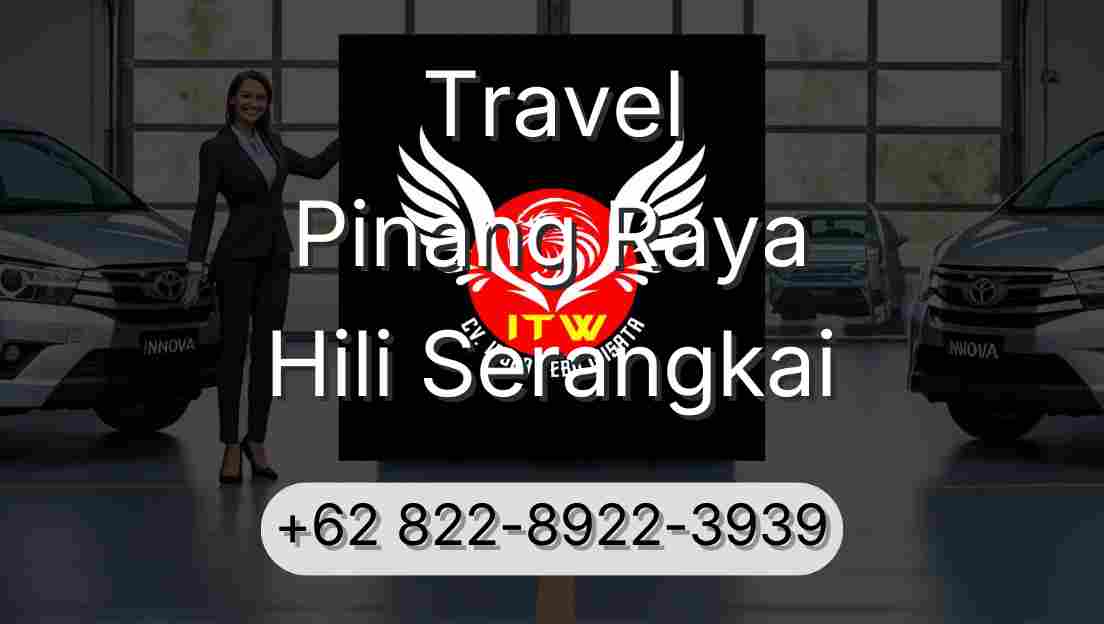Travel Pinang Raya Hili Serangkai