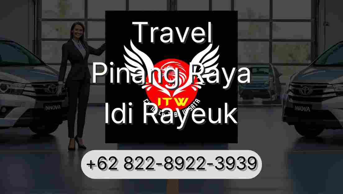 Travel Pinang Raya Idi Rayeuk