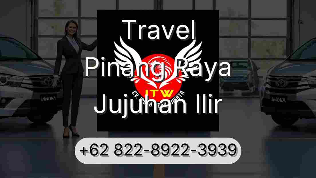 Travel Pinang Raya Jujuhan Ilir