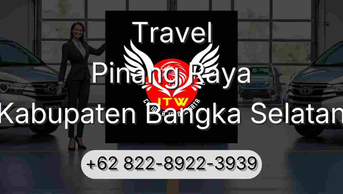 Travel Pinang Raya Kabupaten Bangka Selatan