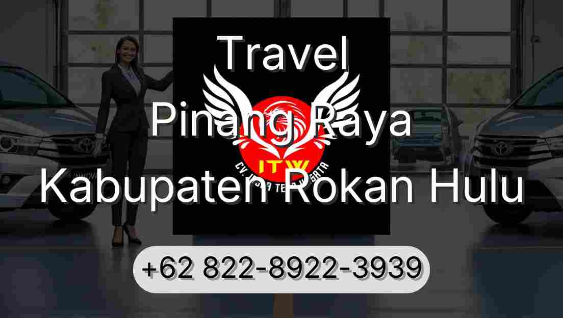 Travel Pinang Raya Kabupaten Rokan Hulu