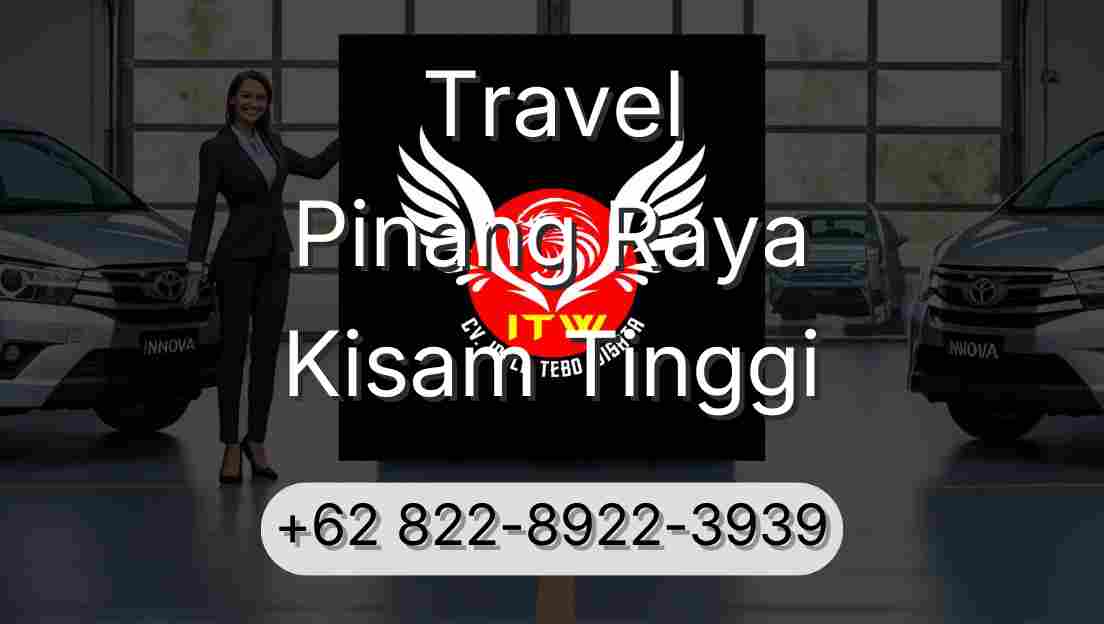 Travel Pinang Raya Kisam Tinggi