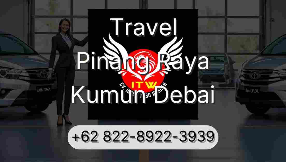 Travel Pinang Raya Kumun Debai