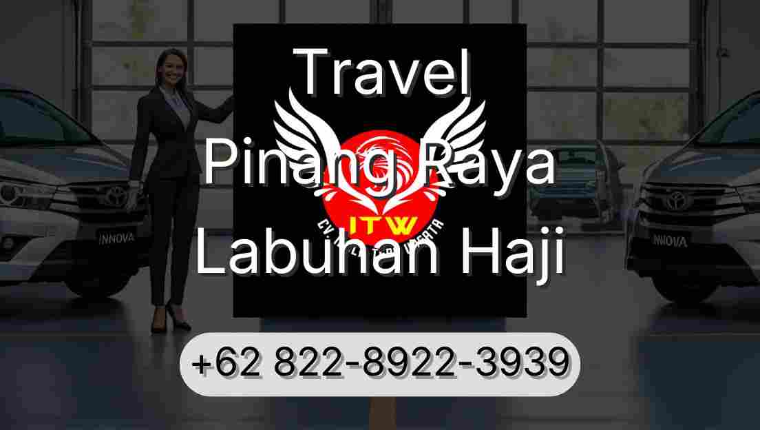Travel Pinang Raya Labuhan Haji