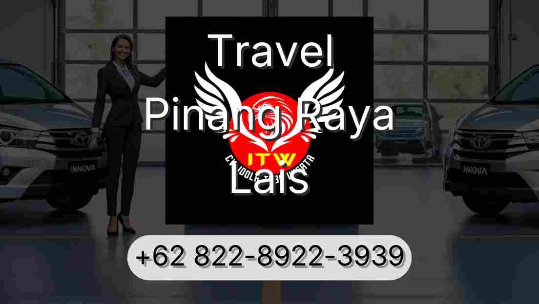 Travel Pinang Raya Lais