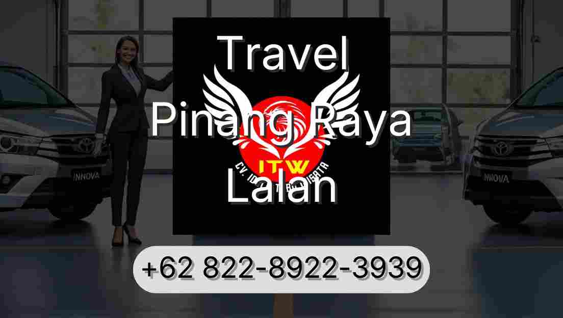 Travel Pinang Raya Lalan