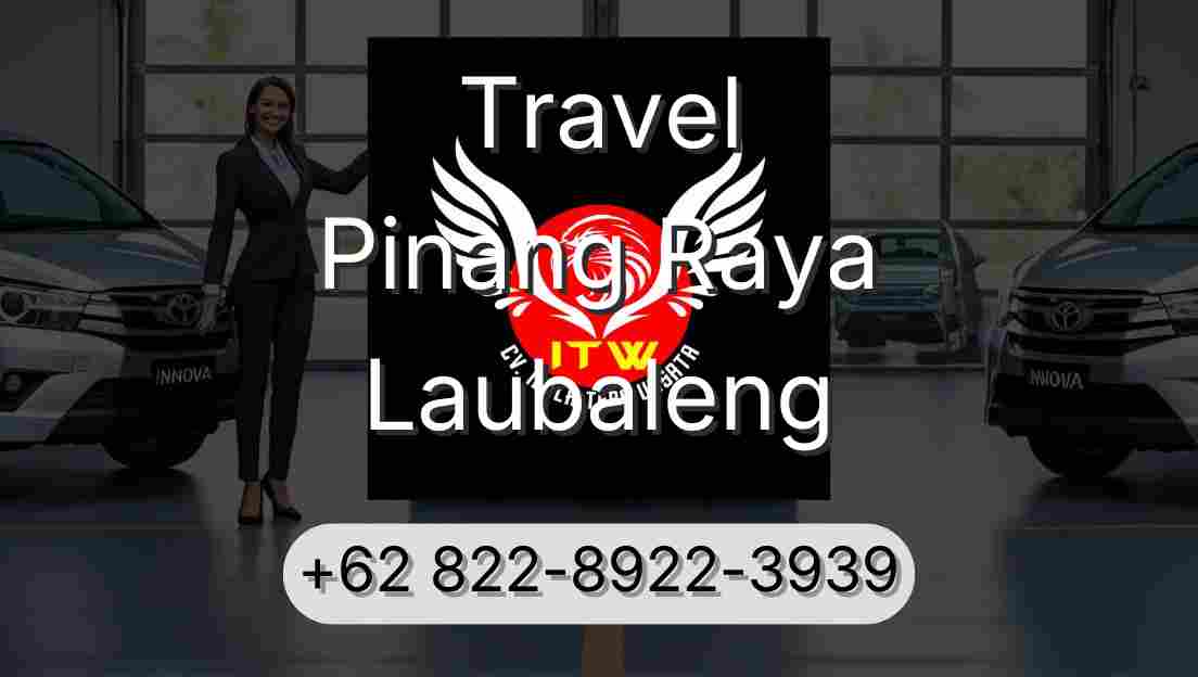 Travel Pinang Raya Laubaleng