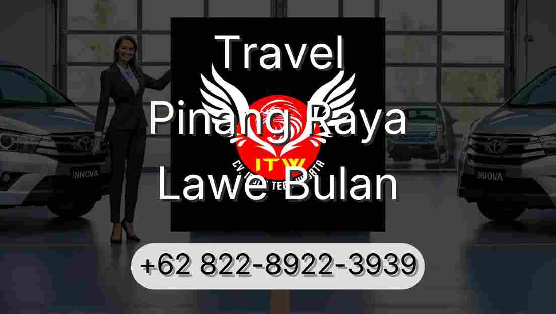 Travel Pinang Raya Lawe Bulan