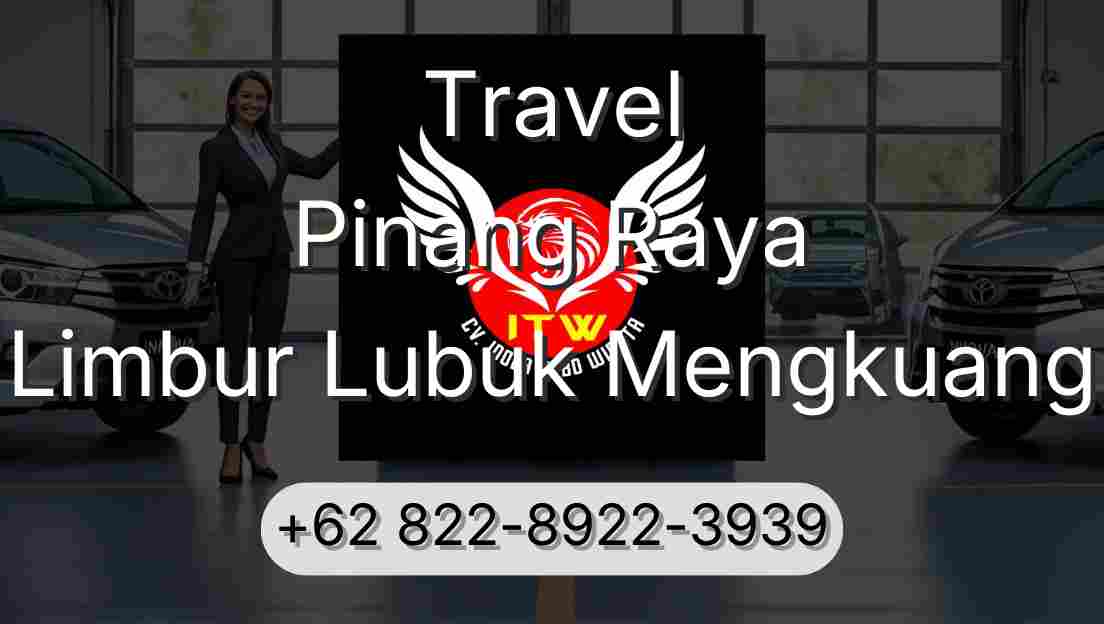 Travel Pinang Raya Limbur Lubuk Mengkuang