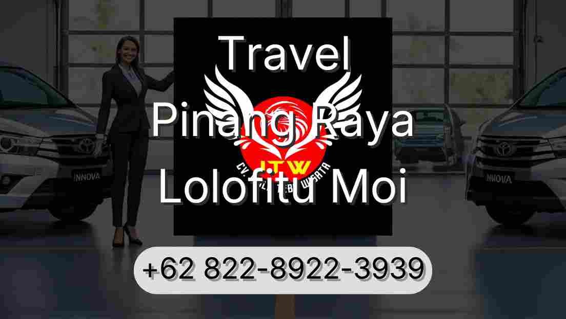 Travel Pinang Raya Lolofitu Moi
