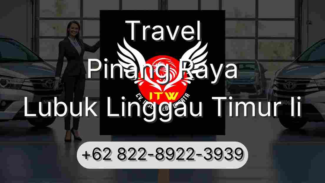 Travel Pinang Raya Lubuk Linggau Timur Ii