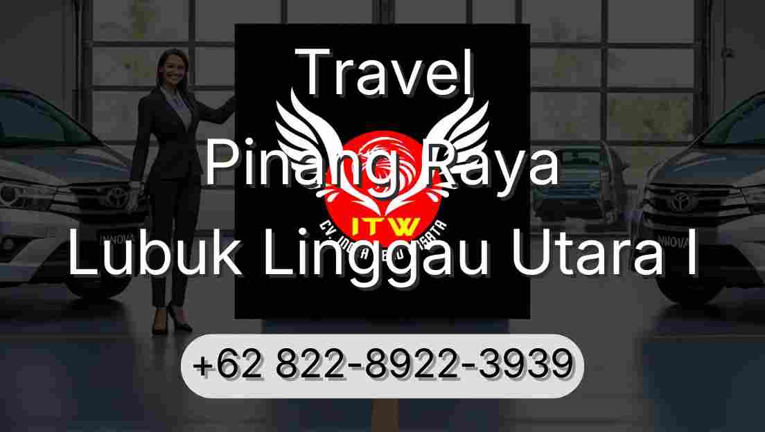 Travel Pinang Raya Lubuk Linggau Utara I