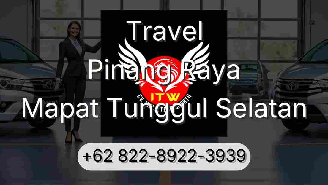 Travel Pinang Raya Mapat Tunggul Selatan