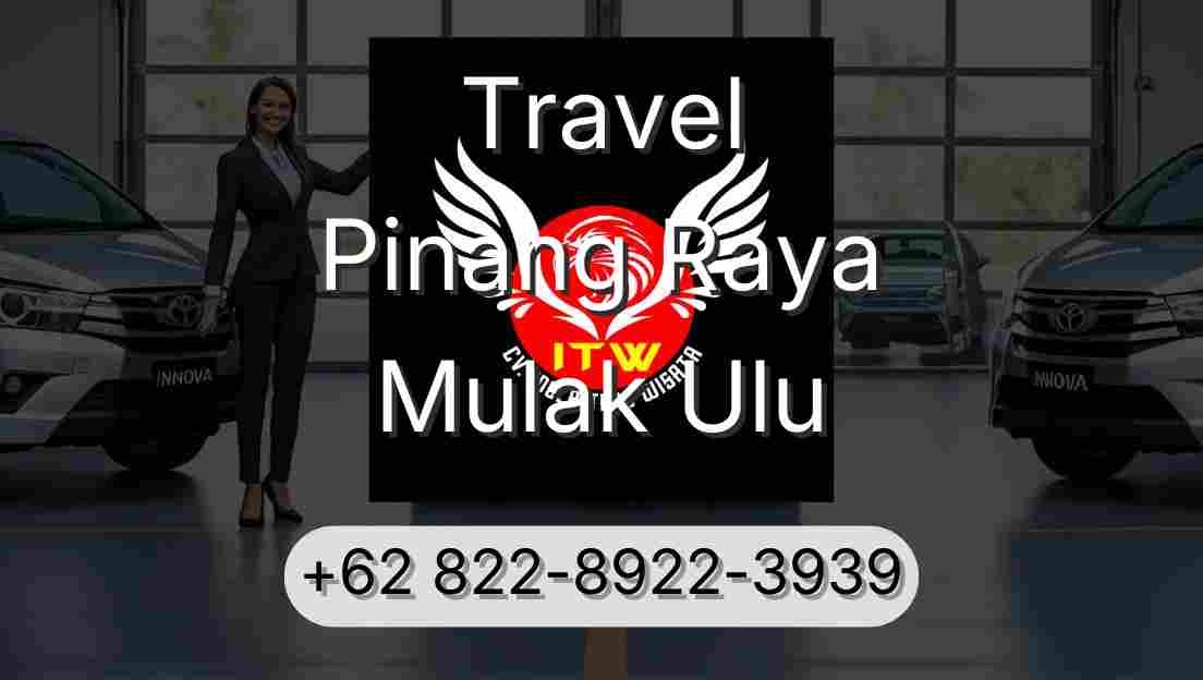 Travel Pinang Raya Mulak Ulu