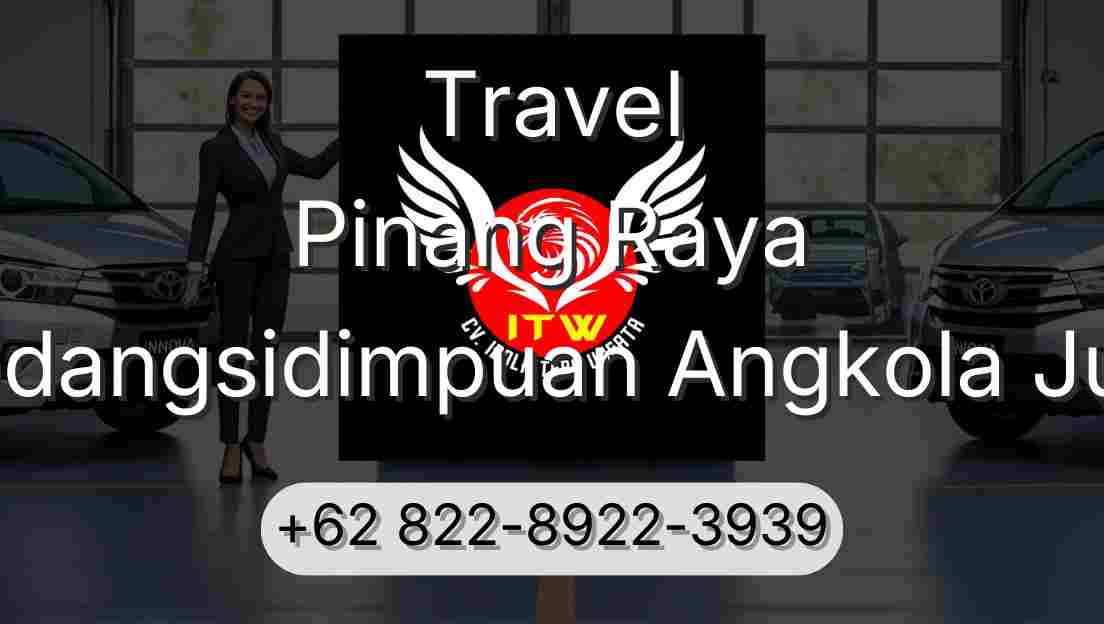 Travel Pinang Raya Padangsidimpuan Angkola Julu