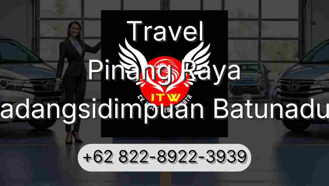 Travel Pinang Raya Padangsidimpuan Batunadua