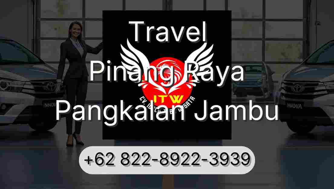 Travel Pinang Raya Pangkalan Jambu
