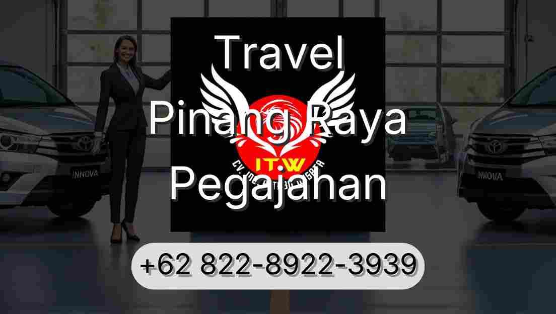 Travel Pinang Raya Pegajahan