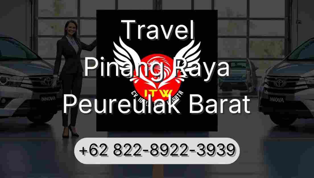 Travel Pinang Raya Peureulak Barat