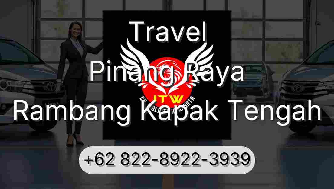 Travel Pinang Raya Rambang Kapak Tengah