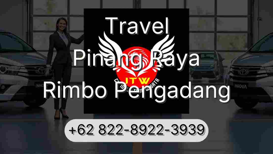 Travel Pinang Raya Rimbo Pengadang