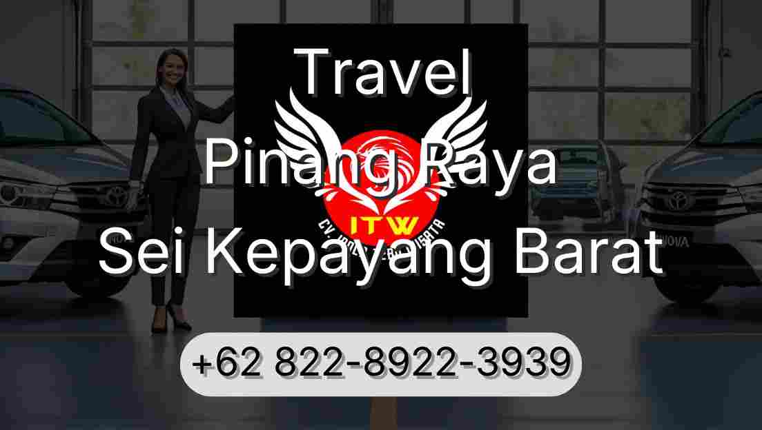 Travel Pinang Raya Sei Kepayang Barat